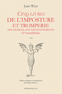 Cinq livres de l'imposture et tromperie des diables, des enchantements & sorcelleries
